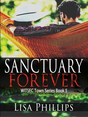 cover image of Sanctuary Forever WITSEC Town Series Book 5